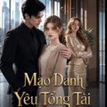 Mạo Danh Yêu Tổng Tài - Vibeshort