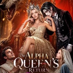 The Alpha Queen's Return