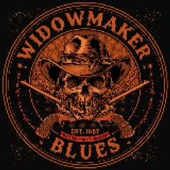 WIDOWMAKER BLUES