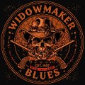 WIDOWMAKER BLUES