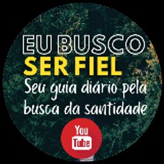 Eu busco ser fiel