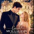Gosh! My Sugar Baby Is My Billionaire Cousin