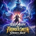 Step Aside! The Thunder Smith Strikes Back