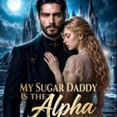 My Sugar Daddy is the Alpha
