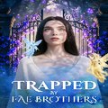 Trapped by Fae Brothers