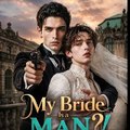 My Bride is a Man