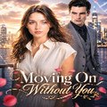 Moving On Without You — Drama