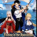 Fishing in the Apocalypse, I Pulled Up a Corpse Wi