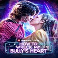 How to Wreck My Bully's Heart 《 FULL MOVIE 》