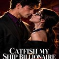 Catfish My Ship Billionaire
