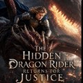 The Hidden Dragon Rider Returns for Justice