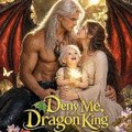 Deny Me Dragon King - [Full Series]