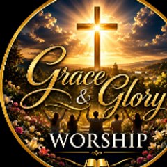 Grace And Glory Worship