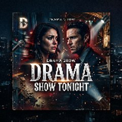 Drama Show Tonight