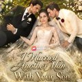 I Married Another Man With Your Son