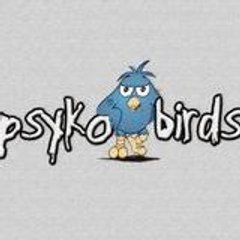 Psyko Birds