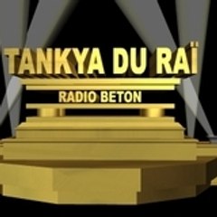 Tankya du Rai Radio Béton