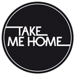 TAKE ME HOME
