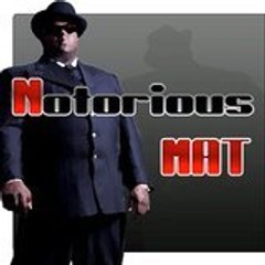 NotoriousMAT