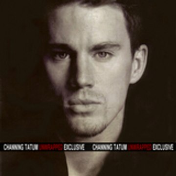 Channing Tatum Unwrapped