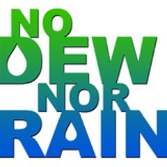 No Dew Nor Rain