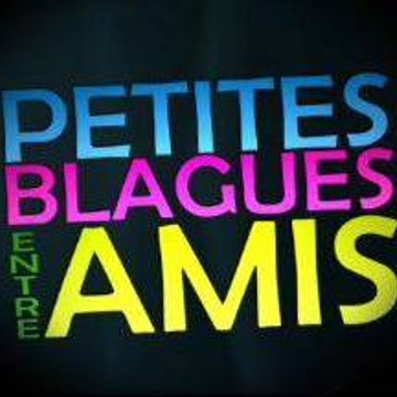 Petites Blagues Entre Amis