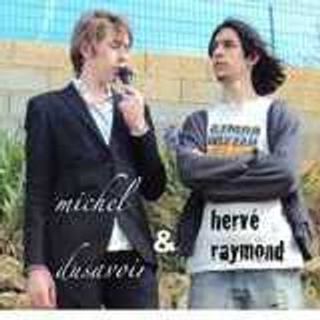 michel & hervé dusavoir & raymond