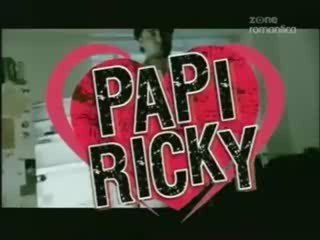 Papi Ricky (Canal 13, Chile - 2007) - Opening