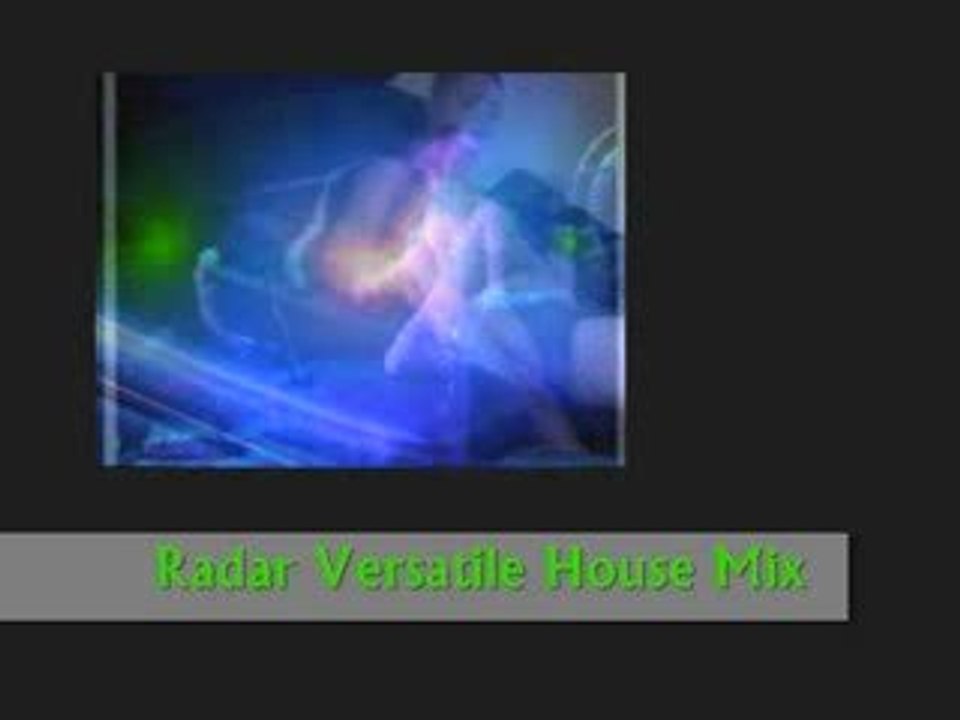 Radar versatile house mix