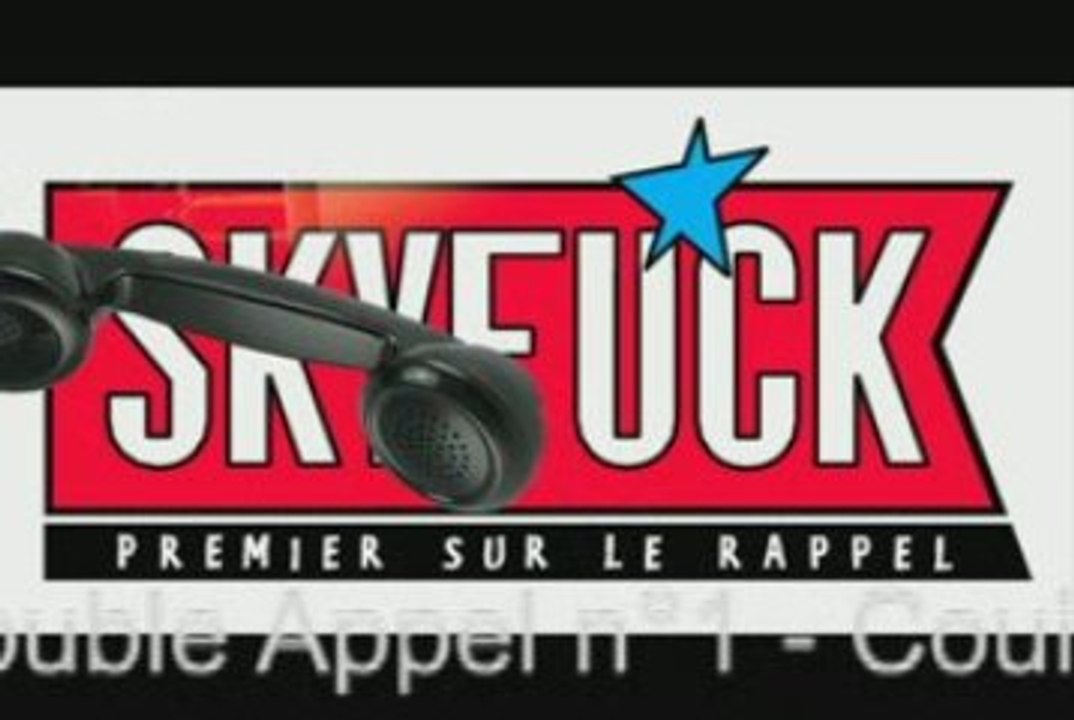 SKYROCK - Double Appel - Couillé mon oeil