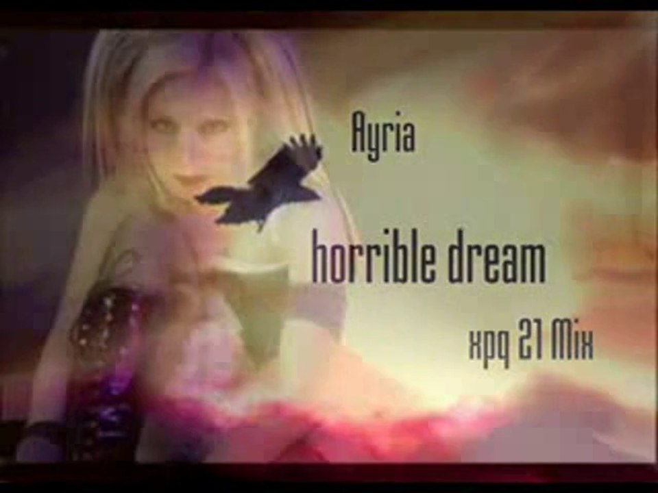 ayria.horrible dream (montage)