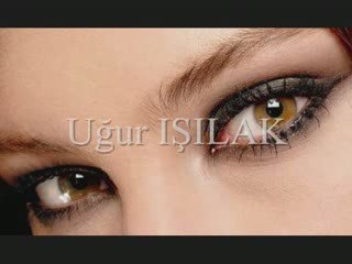 UĞUR IŞILAK GÖZLERİN