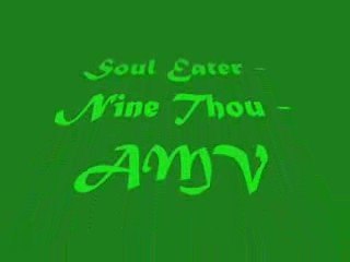 Soul Eater - Nine Thou - AMV