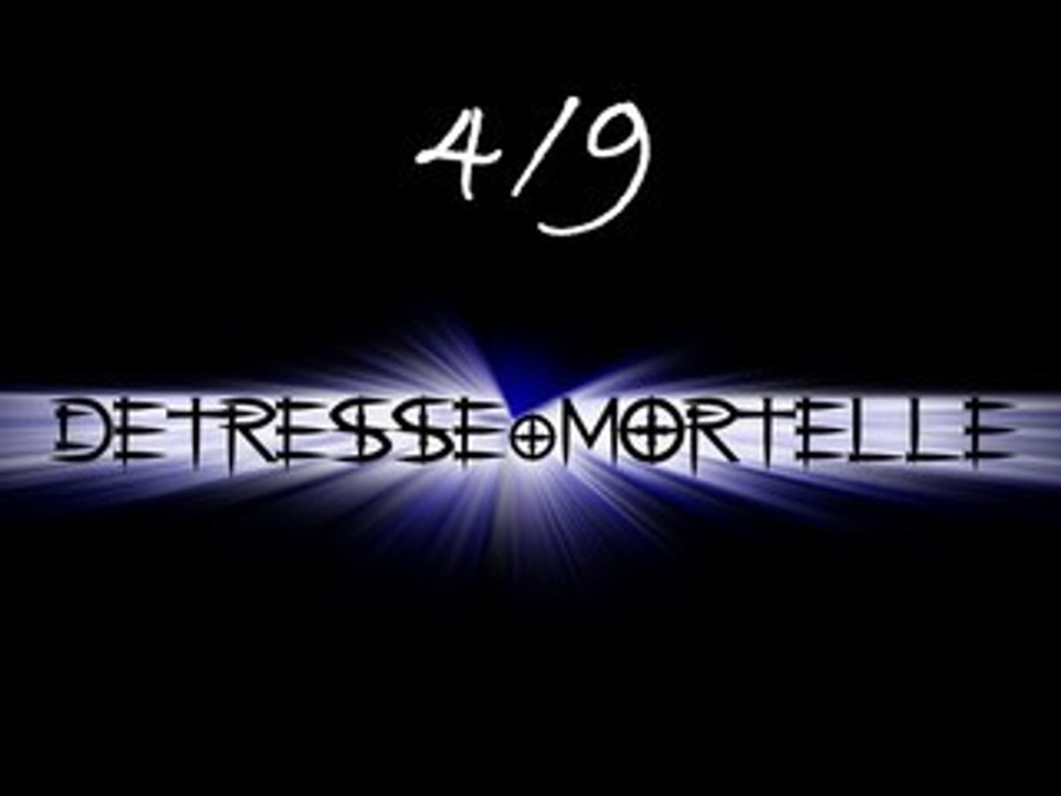Détresse Mortelle 4/9