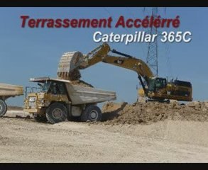 Terrassement accéléré Caterpillar 365C L
