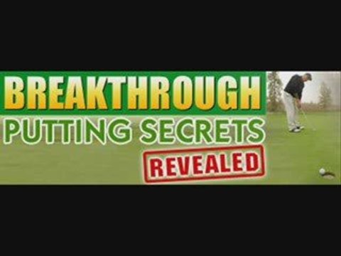 Putting Tips Breakthrough Putting Secrets Revealed