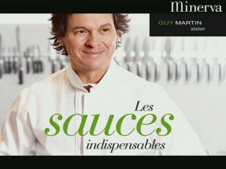Atelier Guy Martin - Les Sauces indispensables