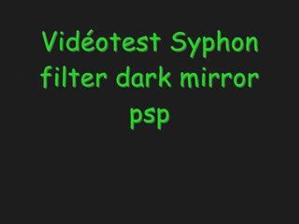 Vidéotest syphon filter :Dark mirror psp