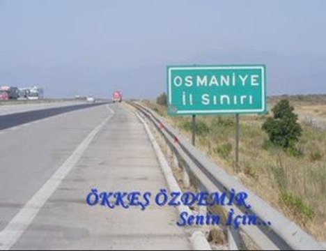 ::::OSMANİYEM OZANIM::::Ökkeş ÖZDEMİR