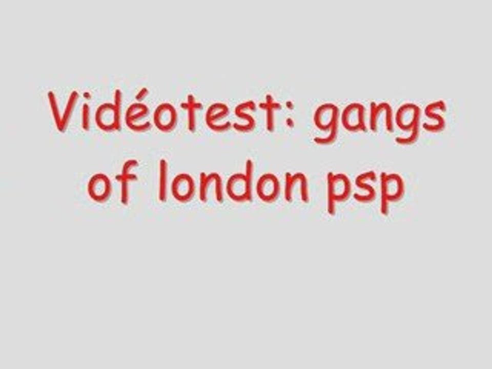vidéotest gangs of london psp