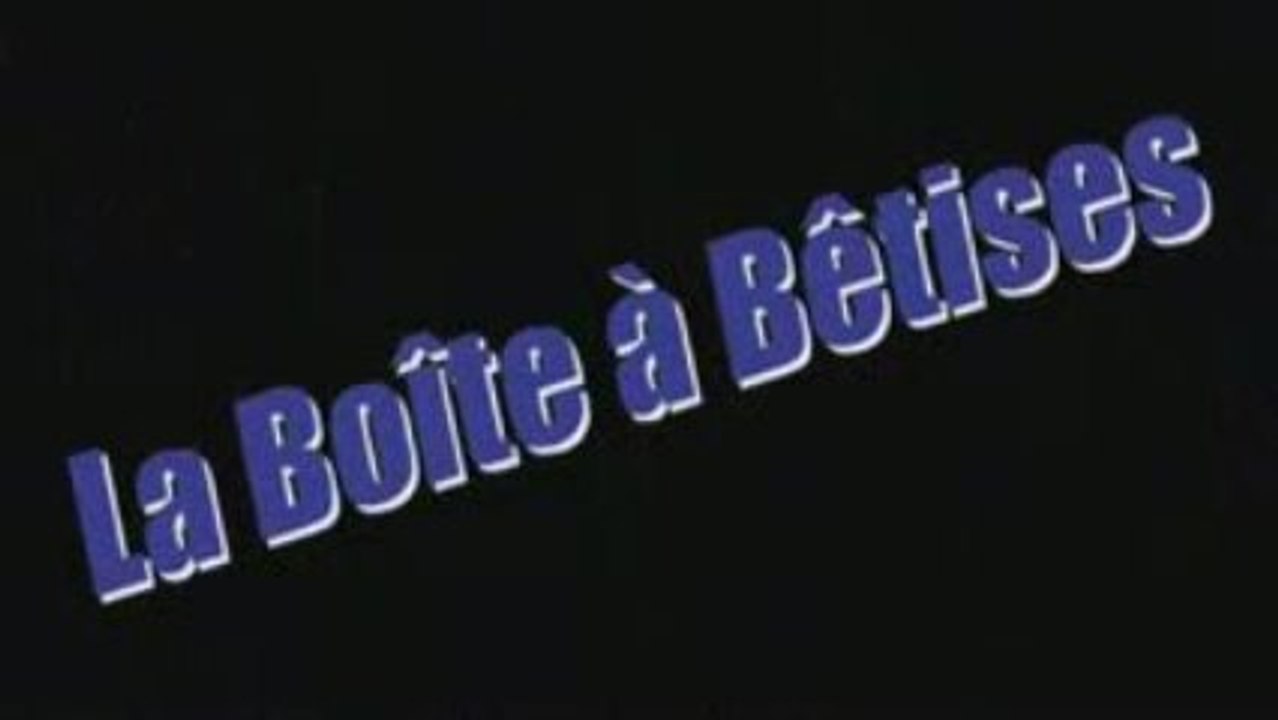 La Boîte à Bêtises