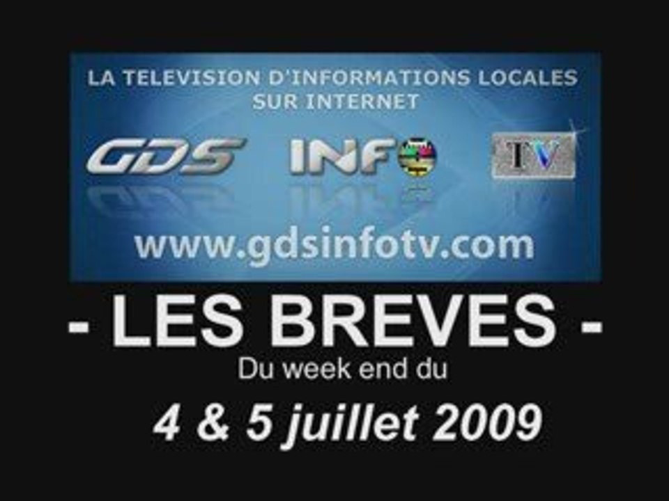 GDSINFOTV Les BREVES du WE du 4 et 5 juillet 2009