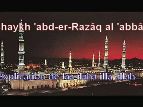 Explication de Laa ilaha illa Allah