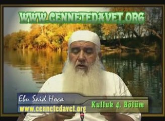 Ebu Said Hoca - Kulluk bölüm 4 - www.cennetedavet.net