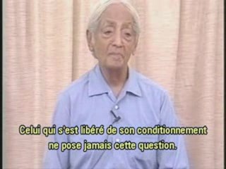 Krishnamurti: se libérer du conditionnement 3.4