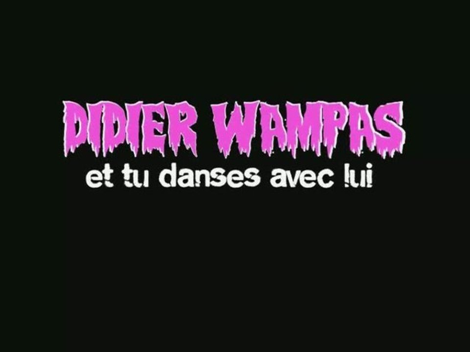 DIDIER WAMPAS "ET TU DANSES AVEC LUI"