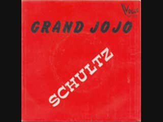Le grand jojo - Shultz