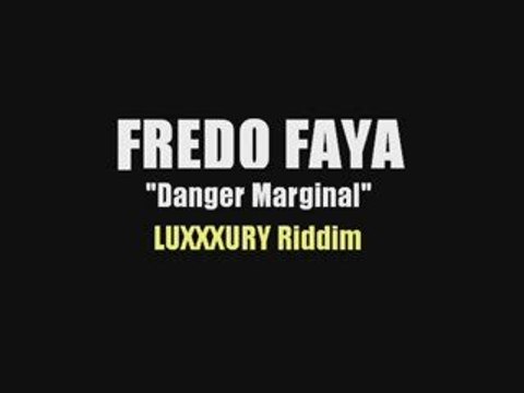 FREDO FAYA - danger marginal (Luxxxury riddim) 2009
