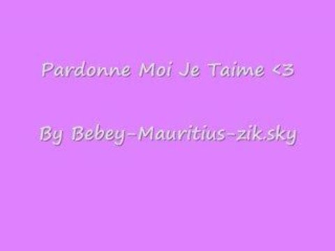 Pardonne moi je taime