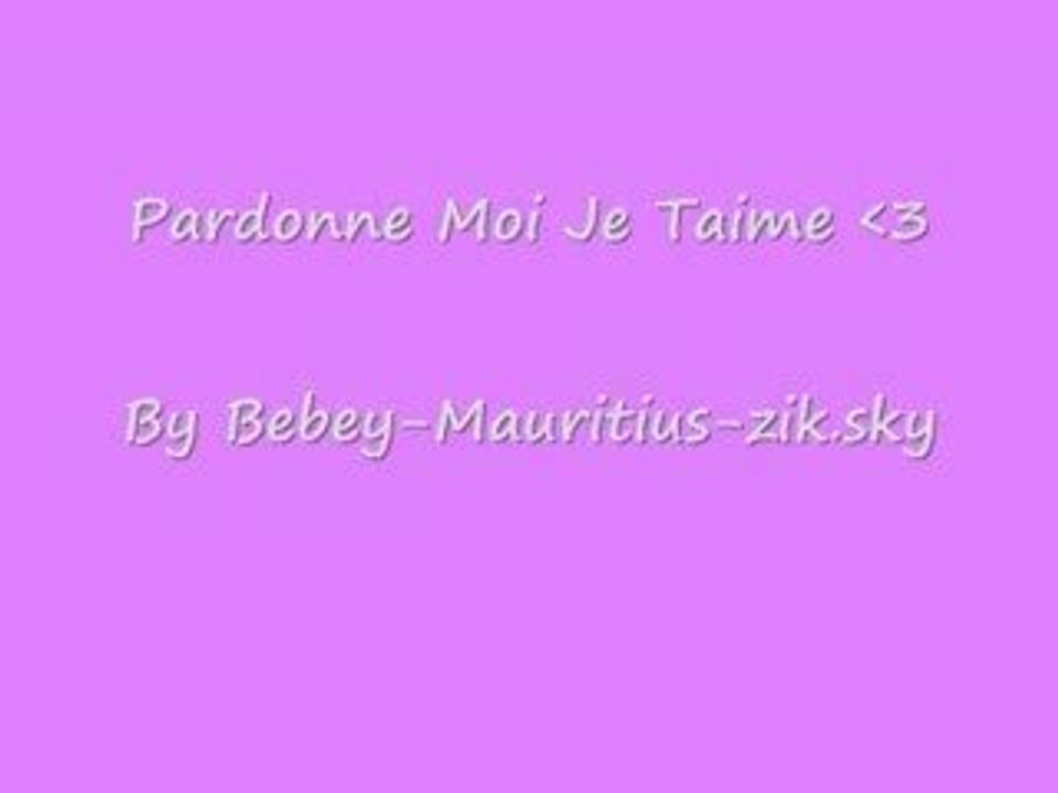 Pardonne moi je taime